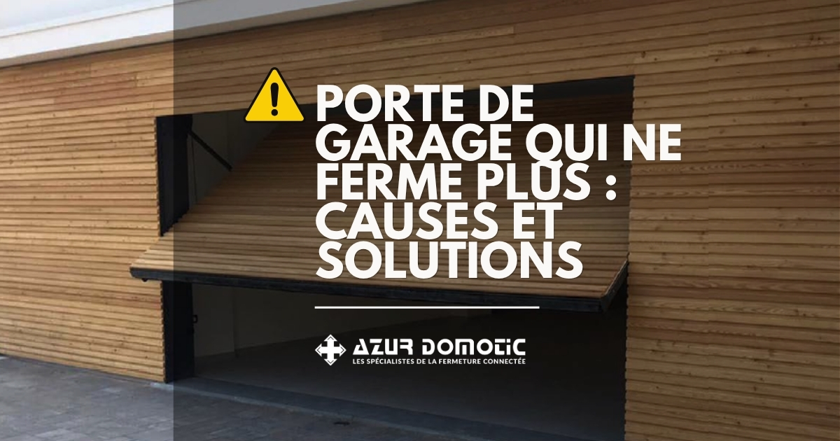 Porte de garage qui ne ferme plus : causes et solutions