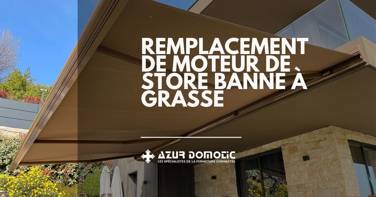 Remplacement de moteur de store banne à Grasse